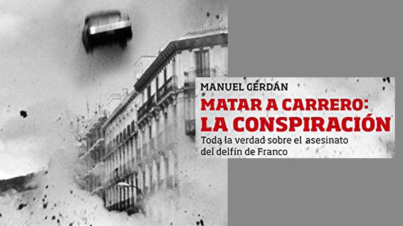 Detalle de la portada del libro 'Matar a Carrero: La conspiración' de Manuel Cerdán