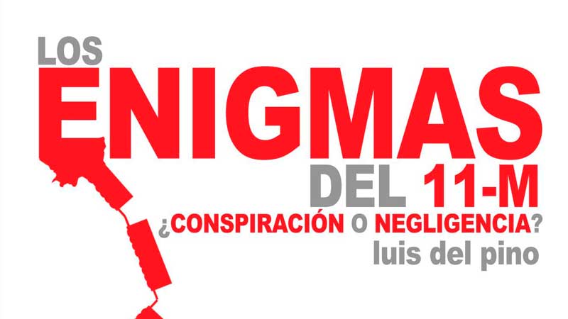 Detalle de portada del libro 'Enigmas del 11-M: ¿Conspiración o negligencia?' de Luis del Pino