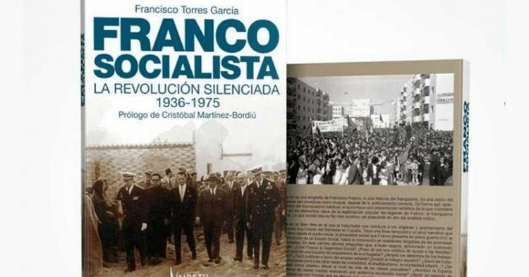 10 extractos del libro 'Franco socialista. La Revolución silenciada 1936 - 1975' de Francisco Torres