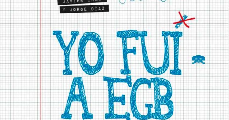 10 extractos del libro 'Yo fui a EGB' de Javier Ikaz y Jorge Díaz